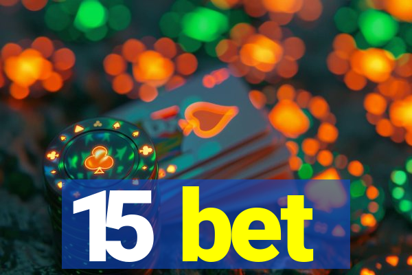 15 bet